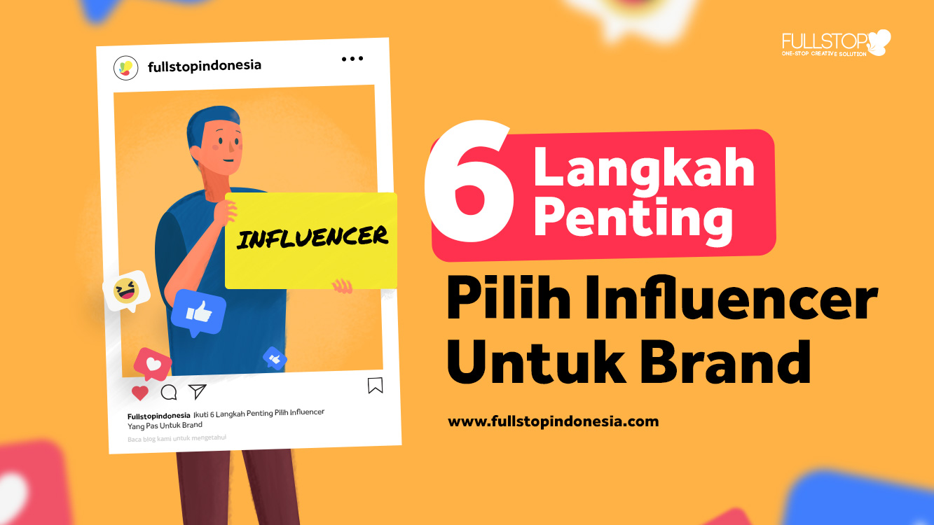 Ikuti 6 Langkah Penting Pilih Influencer Yang Pas Untuk Brand